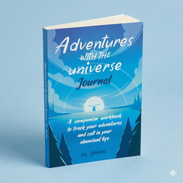 Adventures with the Universe Journal: A companion workbook to track your adventures and call in your abundant life